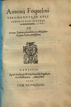 In Auli Persii Flacci satyras commentarius ad Petrum Ramum ...