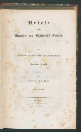 Briefe über Alexander von Humboldt's Kosmos... 2. Th. / Bearb. v. Julius Schaller. - 2. Ausg.