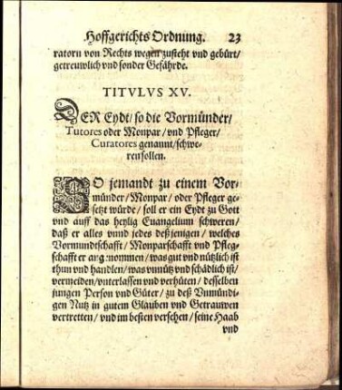 Titvlvs XV. DER Eydt / so die Vormünder / Tutores oder Monpar / und Pfleger / Curatores genannt / schweren sollen.
