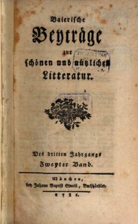Baierische Beyträge zur schönen und nützlichen Litteratur. 3,2. 1781