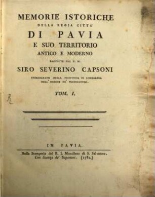 Memorie Istoriche Della Regia Cittá Di Pavia E Suo Territorio Antico E Moderno, 1
