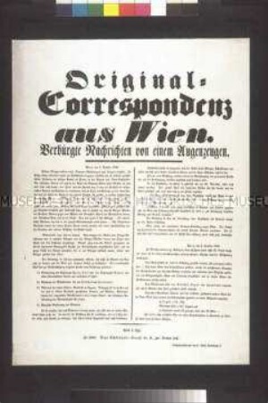 Maueranschlag: Original Korrespondenz aus Wien. Nachrichten von einem Augenzeugen über die Ereignisse in Wien am 7. und 8. Oktober; undatiert