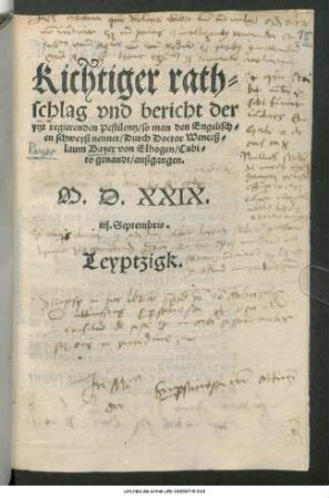 Richtiger rath=||schlag vnd bericht der || ytzt regierenden Pestilentz/ so man den Engelisch=||en schweyß nennet/ Durch Doctor Wenceß=||laum Bayer von Elbogen/ Cubi=||to genandt/ außgangen.||