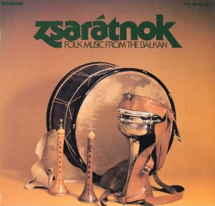Zsarátnok. Folk Music From the Balkan