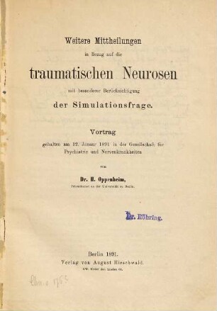 Weitere Mittheilungen in Bezug auf die traumatischen Neurosen mit besonderer Berücksichtigung der Simulationsfrage : Vortrag, gehalten am 12. Januar 1891 in der Gesellschaft für Psychiatrie und Nervenkrankheiten