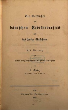 Die Geschichte des dänischen Civilproceßes und das heutige Verfahren