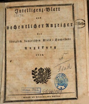 Intelligenz-Blatt und wöchentlicher Anzeiger der königlich baierischen Stadt Augsburg. 1826