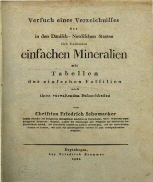 Versuch eines Verzeichnisses der in den Dänisch-Nordischen Staaten sich findenden einfachen Mineralien : mit Tabellen der einfachen Fossilien nach ihren vorwaltenden Bestandtheilen