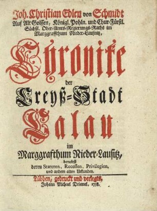 Joh. Christian Edlen von Schmidt Chronike der Creyß-Stadt Calau im Marggrafthum Nieder-Lausitz