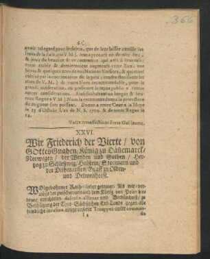 XXVI. Wir Friederich der Vierte/ von gottes Gnaden/ König zu Dänemarck/ Norwegen/ der Wenden und Gothen ...