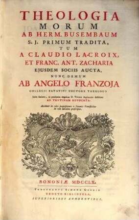 Theologia Morum : Accedunt in calce propositiones a Summis Pontificibus in rem moralem proscriptae