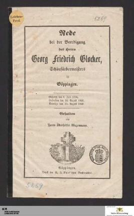 Rede bei der Beerdigung des Herrn Georg Friedrich Glocker, Schönfärbermeisters in Göppingen : geboren den 8. Juli 1795. Gestorben den 18. August 1859. Beerdigt den 21. August 1859