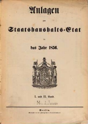 Staatshaushaltsplan : für d. Rechnungsjahr .... 1856,Anl.[1] = Anlagen, Bd. 1 - 2