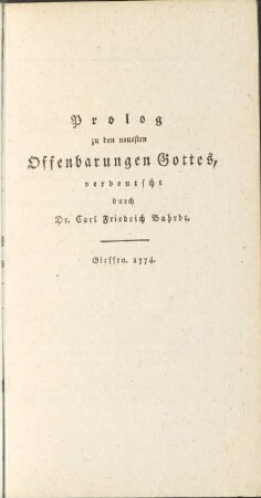 Prolog zu den neuesten Offenbarungen Gottes, verdeutscht durch Dr. Carl Friedrich Bahrdt.