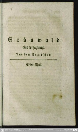 Grünwald eine Erzählung : Erster Theil