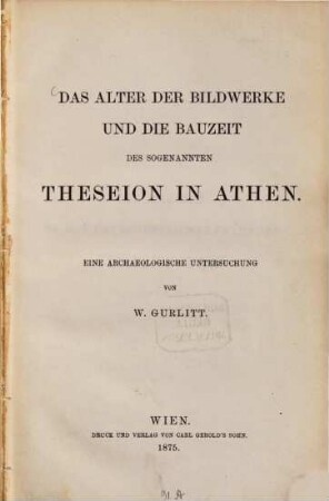 Das Alter der Bildwerke und die Bauzeit des sogenannten Theseion in Athen : eine archaeologische Untersuchung