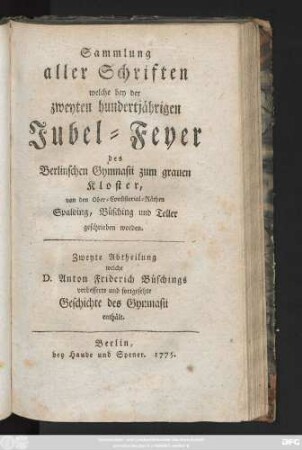 Abtheilung 2: Welche D. Anton Friderich Büschings verbesserte und fortgesetzte Geschichte des Gymnasii enthält