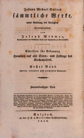 Johann Michael Sailer's sämmtliche Werke. 32, Schriften für Erbauung : Homilien auf alle Sonn- und Festtage des Kirchenjahres ; 1