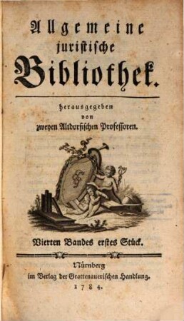Allgemeine juristische Bibliothek. 4. 1784