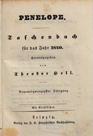 Penelope : Taschenbuch d. Häuslichkeit u. Eintracht gewidmet auf d. Jahr ..., 1840