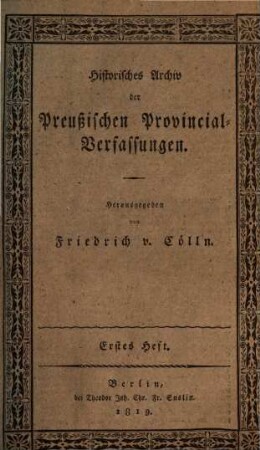 Historisches Archiv der preußischen Provincial-Verfassungen. 1. 1819