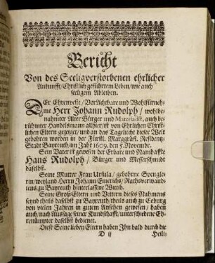 Bericht Von des Seeligverstorbenen ehrlicher Ankunfft/ Christlich geführtem Leben/ wie auch seeligem Ableiben.