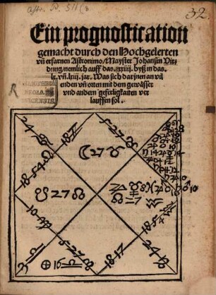Ein prognostication gemacht durch den Hochgelerten vn[d] erfarnen Astronimo Mayster Johansen Virdnng nemlich auff das xxxiiij. byß in das lx. vn[d] lxiij. jar : Was sich darjnen an vil enden vn[d] orten mit dem gewaesser vnd andern geferligkaiten verlauffen sol