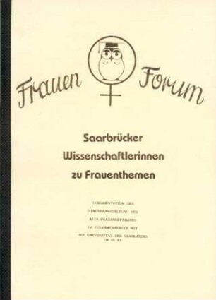 Frauenforum : Saarbrücker Wissenschaftlerinnen zu Frauenthemen