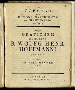 De Coburgo Sub Ditione Marchionum De Brandenburg Dissertit : Atque Orationem Memoriae B. Wolfg. Henr. Hoffmanni Sacram ; I.
