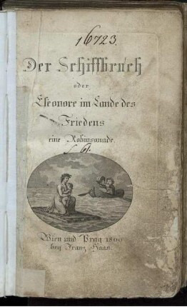 Der Schiffbruch oder Eleonore im Lande des Friedens : eine Robinsonade