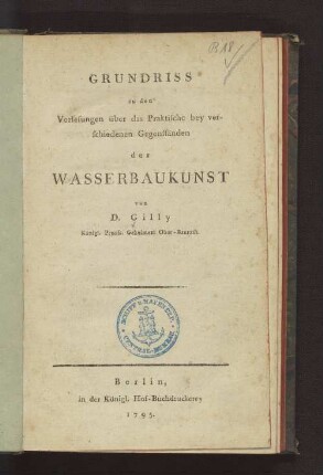 Grundriss zu den Vorlesungen ueber das Praktische bei verschiedenen Gegenstaenden der Wasserbaukunst