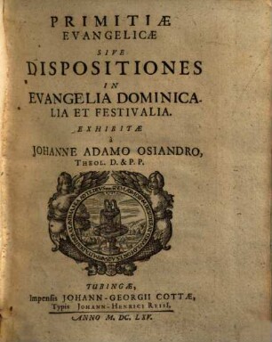 Primitiae evangelicae sive dispositiones in Evangelia dominicalia et festivalia, 1