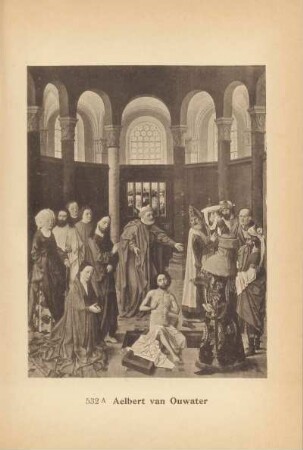 Aelbert van Ouwater. Auferweckung des Lazarus. 532 A