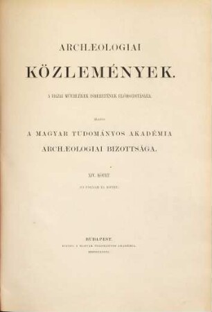 Archaeologiai közlemények. 14. 1886 = Kötet 11