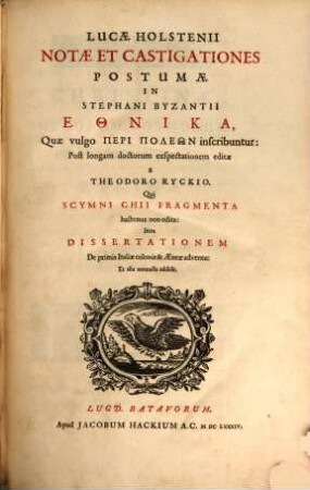 Lucae Holstenii Notae et castigationes postumae in Stephani Byzantii Ethnica, quae vulgo Peri poleōn inscribuntur