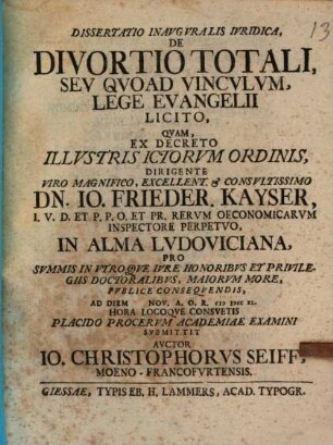 Dissertatio Inavgvralis Ivridica, De Divortio Totali, Sev Qvoad Vincvlvm, Lege Evangelii Licito