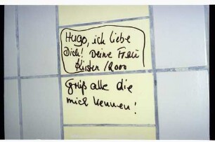 Hugo, ich liebe Dich! Deine Frau Kirsten /2000 Grüß alle die mich kennen!