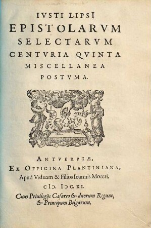 Iusti Lipsi epistolarum selectarum centuria ... miscellanea, 5. Postuma. - 1611. - [10], 112 S.