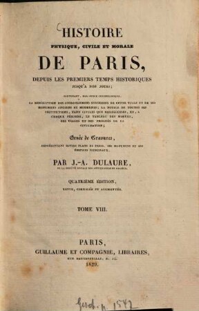Histoire physique civile et morale de Paris, depuis les premiers temps historiques jusqu'à nos jours. 8