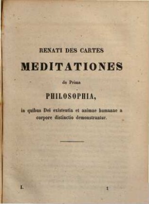 Renati des Cartes et Benedicti de Spinoza praecipua opera philosophica. 1