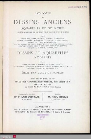 Catalogue des dessins anciens : aquarelles et gouaches : principalement de l'École française du XVIIIe siècle : par Boilly, Bol, Borel, Boucher, Caresme, Carmontelle [und weiteren] : dessins et aquarelles modernes : par Barye, Constable, Daumier, Delacroix, Detaille [und weiteren] : émail par Claudius Popelin : dont la vente aux enchères publiques aura lieu Hôtel des commissaires-priseurs, Rue Drouot, No 9, Salle No 10, le lundi 25 mars 1907