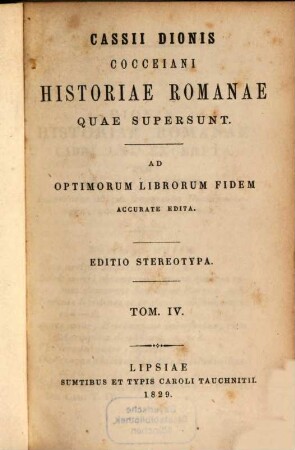Cassii Dionis Cocceiani Historiae romanae quae supersunt : ad optimorum librorum fidem accurate edita, 4
