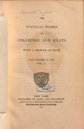 The poetical works of (Samuel Taylor) Coleridge and John Keats : with a memoir of each : four volumes in two. 1