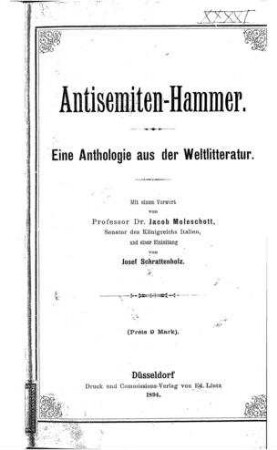 Antisemiten-Hammer : eine Anthologie aus der Weltliteratur / mit e. Vorw. von Jacob Moleschott u. e. Einl. von Josef Schrattenholz