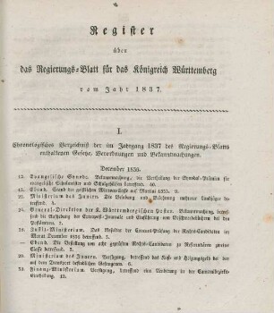 I. Chronologisches Verzeichniß der im Jahrgang 1837 des Regierungs-Blatts enthaltenen Gesetze, Verordnungen und Bekanntmachungen
