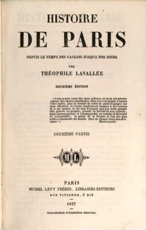 Histoire de Paris depuis le temps des Gaulois jusqu'a nos jours. 2, [Histoire des quartiers de Paris]