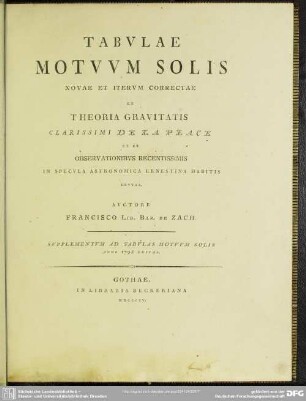 Tabulae motuum solis novae et iterum correctae : ex theoria gravitatis clarissimi de La Place...; supplementum ad tabulas motuum solis Anno 1792 editae