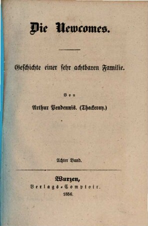 Die Newcomes : Geschichte einer sehr achtbaren Familie. 8