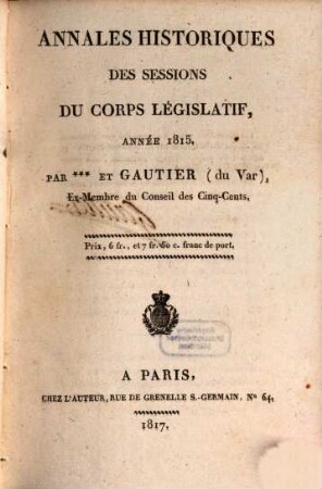 Annales historiques des sessions du Corps Législatif. 1815
