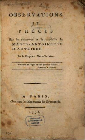 Observations et précis sur le caractère et la conduite de Marie-Antoinette d'Autriche
